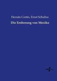 Die Eroberung von Mexiko