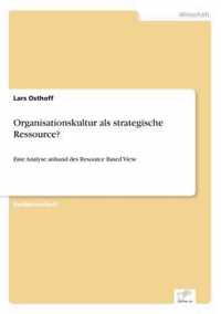 Organisationskultur als strategische Ressource?