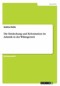 Die Entdeckung und Kolonisation im Atlantik in der Wikingerzeit