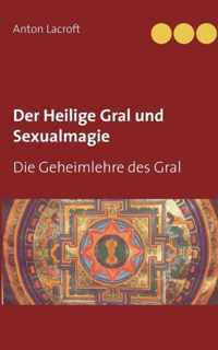 Der Heilige Gral und Sexualmagie