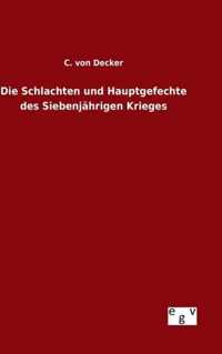 Die Schlachten und Hauptgefechte des Siebenjahrigen Krieges