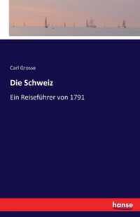 Die Schweiz: Ein Reiseführer von 1791