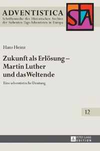 Zukunft ALS Erloesung - Martin Luther Und Das Weltende