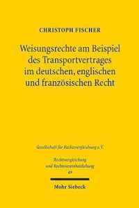 Weisungsrechte am Beispiel des Transportvertrages im deutschen, englischen und franzoesischen Recht