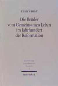 Die Bruder Vom Gemeinsamen Leben Im Jahrhundert Der Reformation