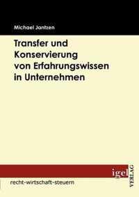 Transfer und Konservierung von Erfahrungswissen in Unternehmen