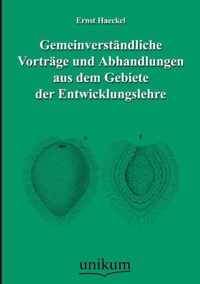 Gemeinverstandliche Vortrage Und Abhandlungen Aus Dem Gebiete Der Entwicklungslehre