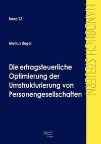 Die ertragsteuerliche Optimierung der Umstrukturierung von Personengesellschaften