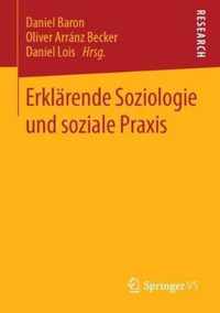 Erklaerende Soziologie und soziale Praxis