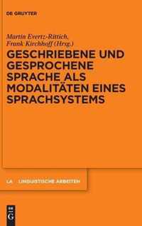 Geschriebene Und Gesprochene Sprache ALS Modalitaten Eines Sprachsystems