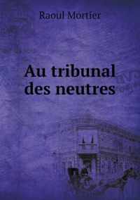 Au tribunal des neutres