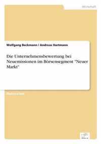 Die Unternehmensbewertung bei Neuemissionen im Boersensegment Neuer Markt