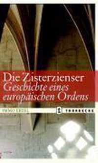 Die Zisterzienser. Geschichte Eines Europaischen Ordens