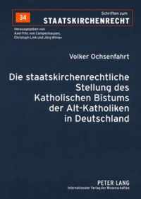 Die Staatskirchenrechtliche Stellung Des Katholischen Bistums Der Alt-Katholiken in Deutschland