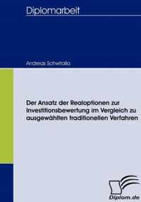 Der Ansatz der Realoptionen zur Investitionsbewertung im Vergleich zu ausgewahlten traditionellen Verfahren