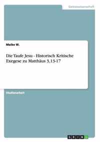 Die Taufe Jesu - Historisch Kritische Exegese zu Matthaus 3,13-17