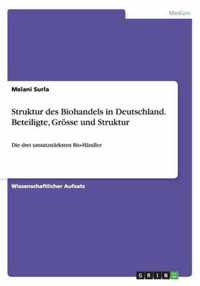 Struktur des Biohandels in Deutschland. Beteiligte, Groesse und Struktur