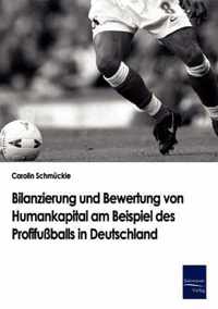 Bilanzierung und Bewertung von Humankapital am Beispiel des Profifussballs in Deutschland