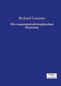 Die vasomotorisch-trophischen Neurosen