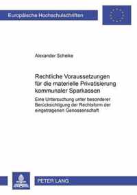 Rechtliche Voraussetzungen Fuer Die Materielle Privatisierung Kommunaler Sparkassen