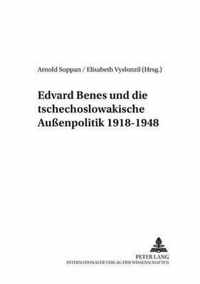 Edvard BeneS und die tschechoslowakische Außenpolitik 1918-1948