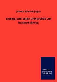 Leipzig und seine Universitat vor hundert Jahren