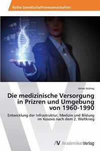 Die medizinische Versorgung in Prizren und Umgebung von 1960-1990