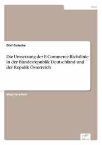 Die Umsetzung der E-Commerce-Richtlinie in der Bundesrepublik Deutschland und der Repulik OEsterreich