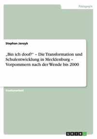 "Bin ich doof?" - Die Transformation und Schulentwicklung in Mecklenburg - Vorpommern nach der Wende bis 2000