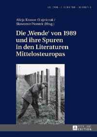 Die ,Wende' von 1989 und ihre Spuren in den Literaturen Mittelosteuropas