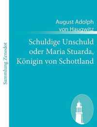 Schuldige Unschuld oder Maria Stuarda, Koenigin von Schottland