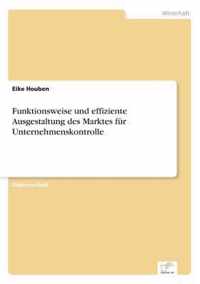 Funktionsweise und effiziente Ausgestaltung des Marktes fur Unternehmenskontrolle