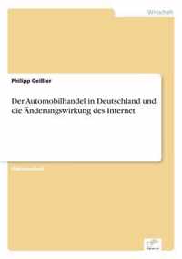 Der Automobilhandel in Deutschland und die AEnderungswirkung des Internet