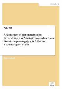 AEnderungen in der steuerlichen Behandlung von Privatstiftungen durch das Strukturanpassungsgesetz 1996 und Reparaturgesetz 1996