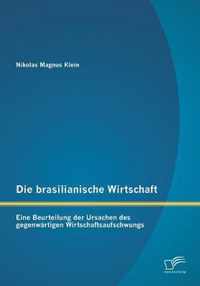 Die brasilianische Wirtschaft: Eine Beurteilung der Ursachen des gegenwärtigen Wirtschaftsaufschwungs