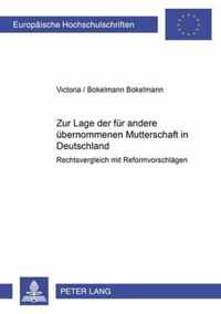 Zur Lage Der Fuer Andere Uebernommenen Mutterschaft in Deutschland