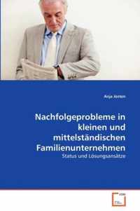 Nachfolgeprobleme in kleinen und mittelstandischen Familienunternehmen