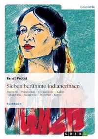 Sieben beruhmte Indianerinnen