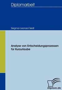 Analyse von Entscheidungsprozessen fur Kurzurlaube