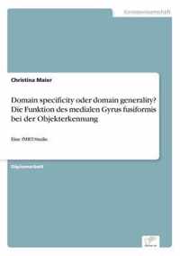 Domain specificity oder domain generality? Die Funktion des medialen Gyrus fusiformis bei derObjekterkennung