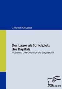 Das Lager als Schlafplatz des Kapitals