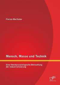 Mensch, Masse und Technik