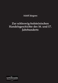 Zur schleswig-holsteinischen Handelsgeschichte des 16. und 17. Jahrhunderts