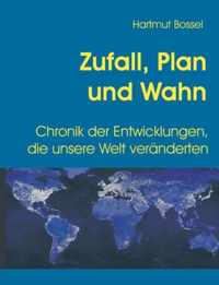 Zufall, Plan und Wahn