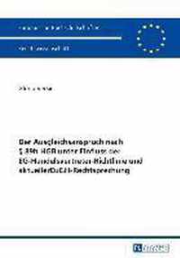 Der Ausgleichsanspruch Nach  89b Hgb Unter Einfluss Der Eg-Handelsvertreter-Richtlinie Und Aktueller Eugh-Rechtsprechung