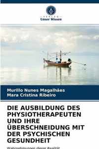 Die Ausbildung Des Physiotherapeuten Und Ihre UEberschneidung Mit Der Psychischen Gesundheit