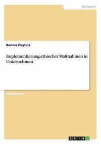 Implementierung ethischer Massnahmen in Unternehmen