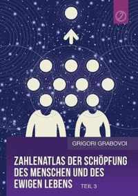 Zahlenatlas Der Schopfung Des Menschen Und Des Ewigen Lebens - Teil 3 (German Edition)