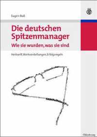 Die deutschen Spitzenmanager - Wie sie wurden, was sie sind