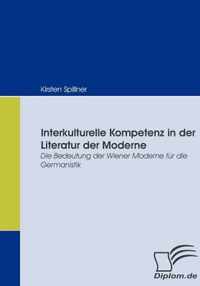 Interkulturelle Kompetenz in der Literatur der Moderne: Die Bedeutung der Wiener Moderne für die Germanistik